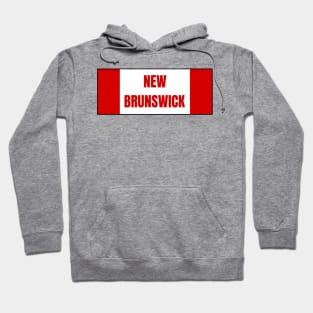 New Brunswick in Canadian Flag Colors Hoodie